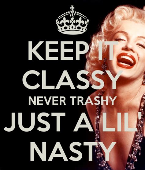 classy vs trashy quotes.